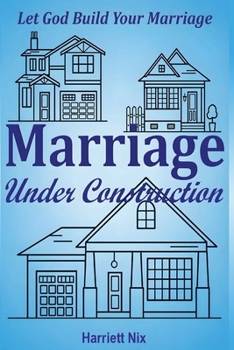 Paperback Marriage Under Construction: Let God Build Your Marriage Book