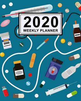 Doctors Weekly Planner 2020 : Doctors 2020 Daily, Weekly & Monthly Calendar Planner - January to December - 110 Pages (8x10)