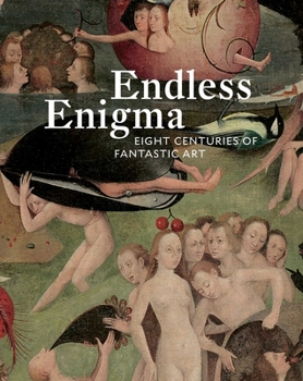 Hardcover Endless Enigma: Eight Centuries of Fantastic Art Book