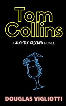 Paperback Tom Collins: A 'Slightly Crooked' Novel Book
