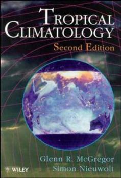 Paperback Tropical Climatology: An Introduction to the Climates of the Low Latitudes Book