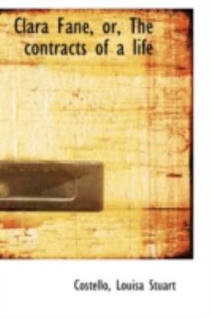 Clara Fane, or, the Contracts of a Life