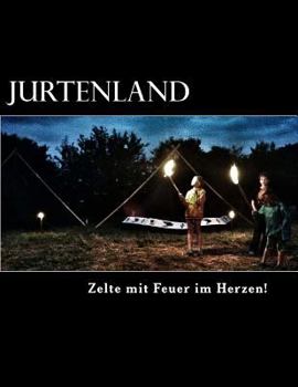Paperback Jurtenland: Zelte mi Feuer im Herzen! [German] Book