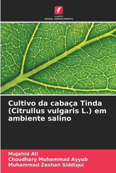 Paperback Cultivo da cabaça Tinda (Citrullus vulgaris L.) em ambiente salino [Portuguese] Book