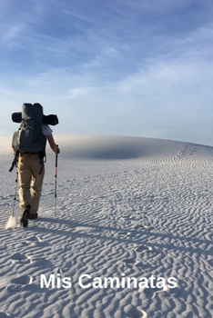 Mis Caminatas: Diario de Caminatas | 110 Páginas para Registrar Todo sobre Tus Salidas de Trekking | Con Espacio para Lugar, Hora, Fotos, Compañía, Equipamientos | Tamaño A5 (Spanish Edition)