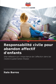 Paperback Responsabilité civile pour abandon affectif d'enfants [French] Book