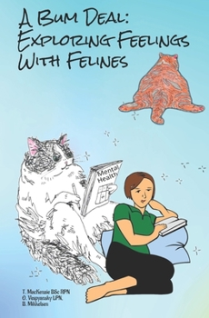 Paperback A Bum Deal: Exploring Feelings with Felines Book