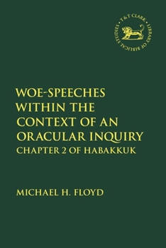 Paperback Woe-Speeches Within the Context of an Oracular Inquiry: Chapter 2 of Habakkuk Book