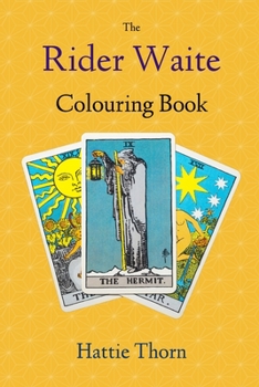 Paperback The Rider Waite Colouring Book: Learn Tarot in a Fun and Enjoyable Way Book