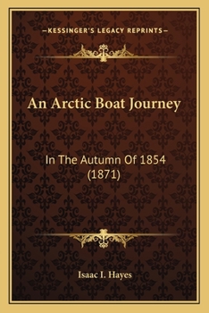 Paperback An Arctic Boat Journey: In The Autumn Of 1854 (1871) Book