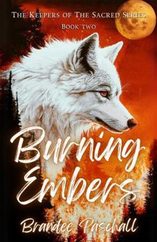 Paperback Burning Embers: The Keepers of The Sacred Series: Book Two Book