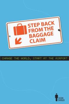 Paperback Step Back from the Baggage Claim (HEALTHCARE LEADER EDITION) Book