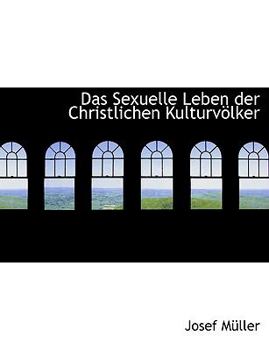 Paperback Das Sexuelle Leben Der Christlichen Kulturvaplker [Large Print] Book