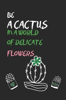 BE A CACTUS Black Notebook 120 Blank Lined Page (6 x 9)