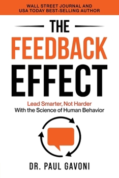 Paperback The Feedback Effect: Lead Smarter, Not Harder With the Science of Human Behavior Book
