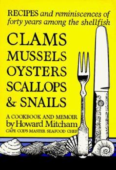 Paperback Howard Mitcham's Clams, Mussels, Oysters, Scallops, and Snails Book
