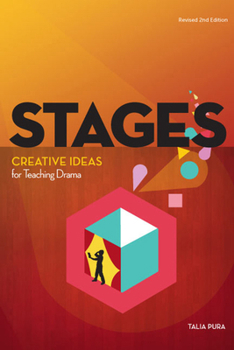 Paperback Stages: Creative Ideas for Teaching Drama, Revised 2nd Edition Book