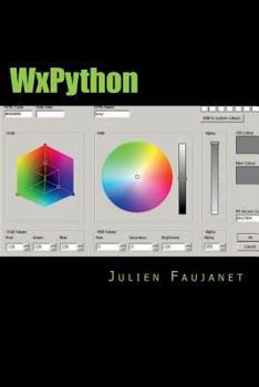 Paperback Wxpython: Créez Des Interfaces Graphiques Facilement En Python [French] Book