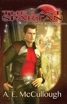 DJ's Mission - Book #2 of the Last Spartan