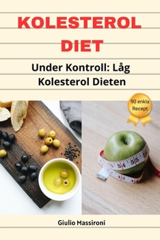 Paperback Kolesterol Diet: Under Kontroll: Låg Kolesterol Dieten [Swedish] Book