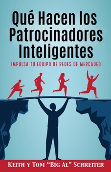 Paperback Qué Hacen los Patrocinadores Inteligentes: Impulsa Tu Equipo de Redes de Mercadeo [Spanish] Book