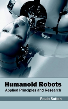 Hardcover Humanoid Robots: Applied Principles and Research Book