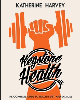 Paperback Keystone Health: The Complete Guide to Healthy Diet & Exercise Book