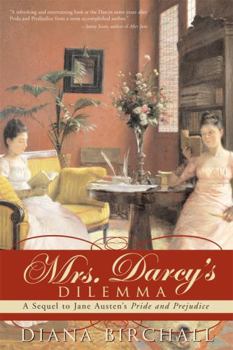Paperback Mrs. Darcy's Dilemma: A Sequel to Jane Austen's Pride and Prejudice Book