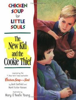 Hardcover Chicken Soup for Little Souls: The New Kid and the Cookie Thief (Chicken Soup for the Soul) Book