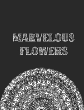 Paperback Marvelous Flowers: -50 Marvelous Mandalas Book