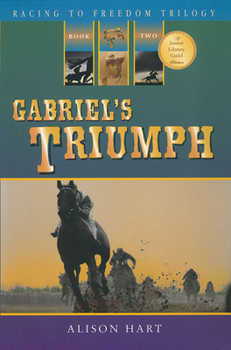 Gabriel's Triumph (Racing to Freedom Trilogy) - Book #2 of the Racing to Freedom