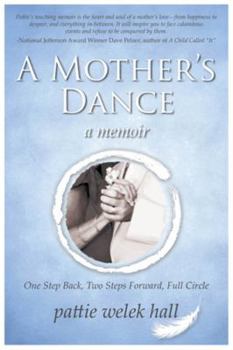 Paperback A Mother's Dance: One Step Back, Two Steps Forward, Full Circle Book