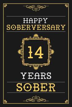 14 Years Sober Journal: Lined Journal / Notebook / Diary - Happy 14th Soberversary - Fun Practical Alternative to a Card - Sobriety Gifts For Men And Women Who Are 14 yr Sober