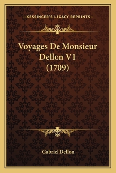 Paperback Voyages De Monsieur Dellon V1 (1709) [French] Book