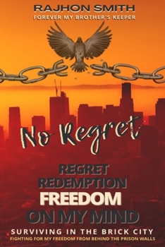 Paperback Regret No Rgret Redemption Freedom on My Mind: Forever My Brother's Keeper Book