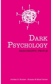 Hardcover Dark Psychology: Narcissistic People Book