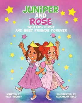 Paperback Juniper and Rose: Sisters First, and Best Friends Forever Book