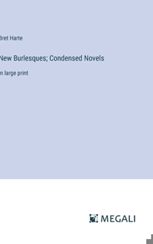 Hardcover New Burlesques; Condensed Novels: in large print Book