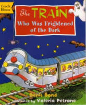 Paperback The Train who was Frightened of the dark Book