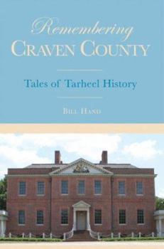 Paperback Remembering Craven County:: Tales of Tarheel History Book