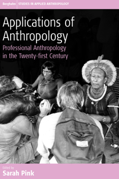Library Binding Applications of Anthropology: Professional Anthropology in the Twenty-First Century Book