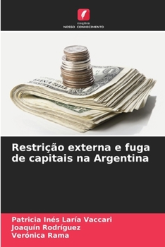 Paperback Restrição externa e fuga de capitais na Argentina [Portuguese] Book