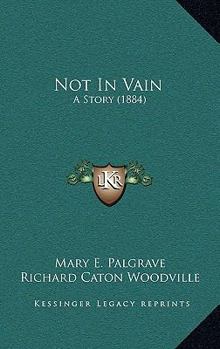 Paperback Not In Vain: A Story (1884) Book