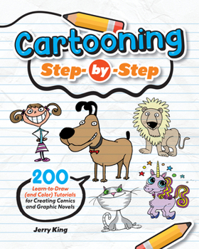 Paperback Drawing Cartoons Step by Step: 200 Tutorials for Creating Art for Comics and Graphic Novels Book