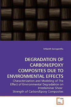 Paperback Degradation of Carbon/Epoxy Composites Due to Environmental Effects Book