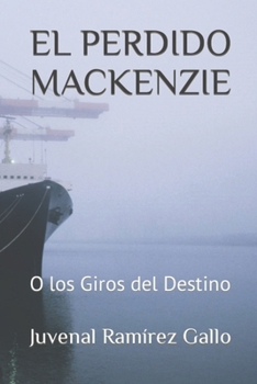 El Perdido Mackenzie: O los Giros del Destino (Spanish Edition)
