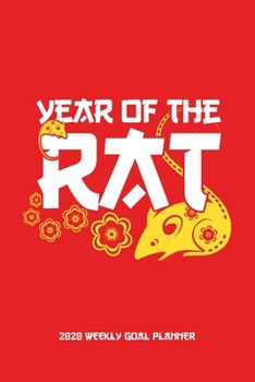 Paperback Year of the Rat - 2020 Weekly Goal Planner: 2020 Year At A Glance Calendar + 53 Full Weeks of Year 2020 Organized Into Daily Notes Sections (Red Cover Book