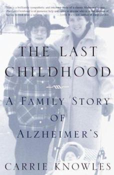 Paperback The Last Childhood: A Family Story of Alzheimer's Book