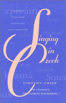 Hardcover Singing in Czech: A Guide to Czech Lyric Diction and Vocal Repertoire Book