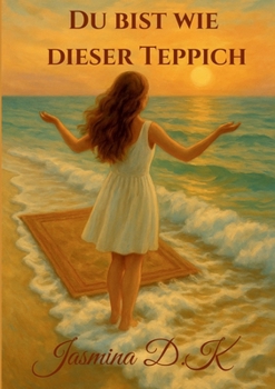 Paperback Du bist wie dieser Teppich: Ein authentisches Buch über innere Freiheit [German] Book